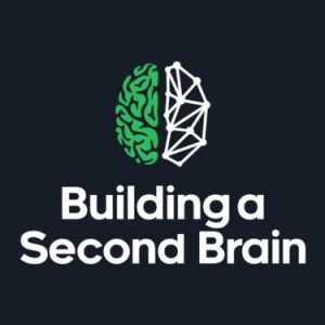 Tiago Forte - Building A Second Brain