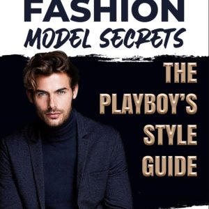 fashion-model-secrets-the-ultimate-mens-style-guide