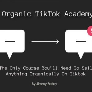 Jimmy Farley - Organic Tiktok Academy