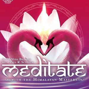 Paul R. Scheele - Meditate with the Himalayan Masters